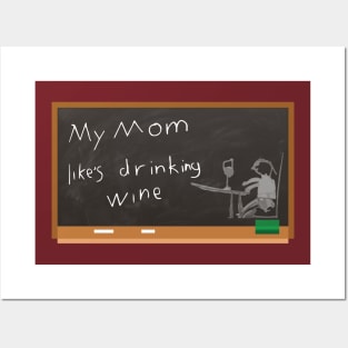 My mum likes drinking wine funny childs comment Posters and Art